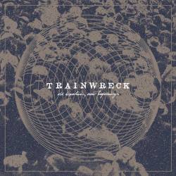 Trainwreck (GER) : Old Departures, New Beginnings